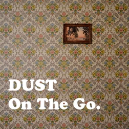 Dust - On The Go