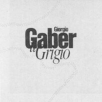 Giorgio Gaber - Il grigio