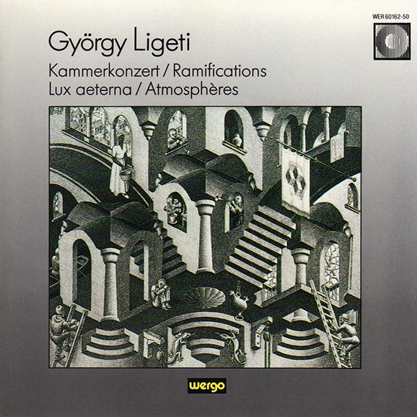György Ligeti - Kammerkonzert / Ramifications / Lux Aeterna / Atmosphères