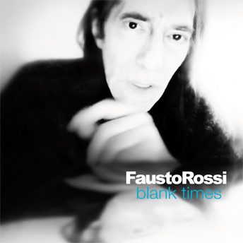 Fausto Rossi / Faust'O - Blank Times