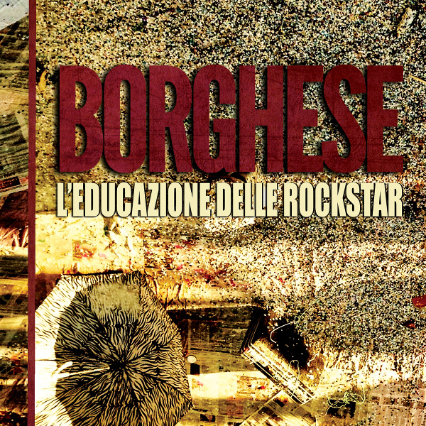 Recensione Borghese - L'Educazione Delle Rockstar