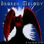 Broken Melody - If You Want To Fly