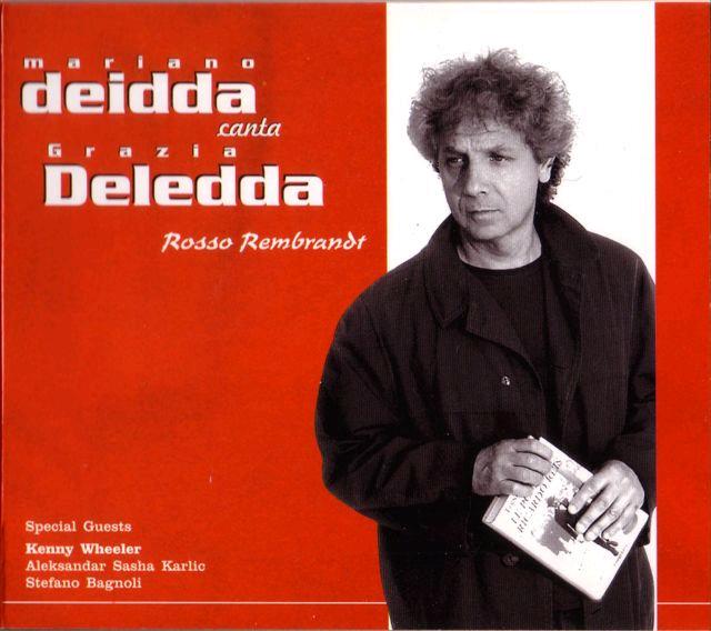 Mariano Deidda - Mariano Deidda canta Grazia Deledda Rosso Rembrant