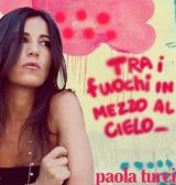Paola Turci - Tra i fuochi in mezzo al cielo