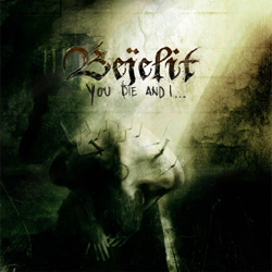 Recensione Bejelit - You Die and I